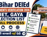 Bihar DElEd Document Verification 2026: जाने DIET Gaya में एडमिशन के लिए जरूरी डॉक्यूमेंट और नियम